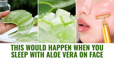 aloe vera on face overnight.